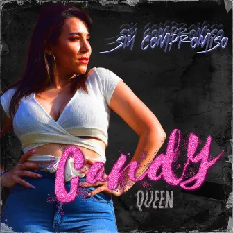 Sin Compromiso by Candy Queen