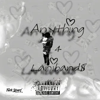 Anything 4 LaniBand$ by Baby BT