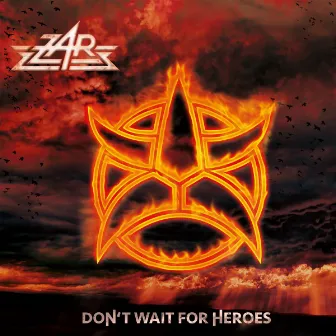 Don't Wait for Heroes by ZAR