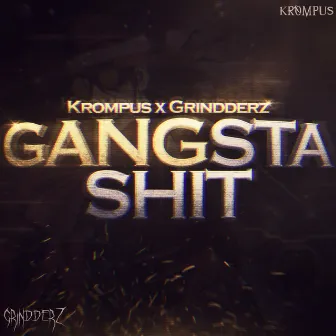 Gangsta Shit by Grindderz