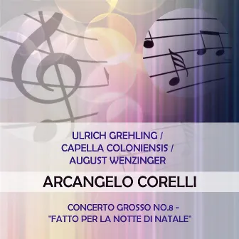 Ulrich Grehling / Capella Coloniensis / August Wenzinger play: Arcangelo Corelli: Concerto grosso No.8 - 