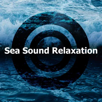 Sea Sound Relaxation by Unknown Artist