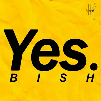 Yes Bish by K Rizz