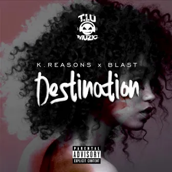 Destination (feat. Blast) by K Reasons