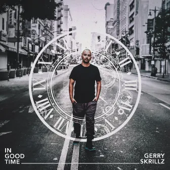 In Good Time by Gerry Skrillz