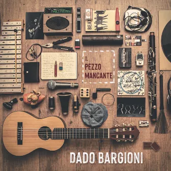 Il Pezzo Mancante by Dado Bargioni