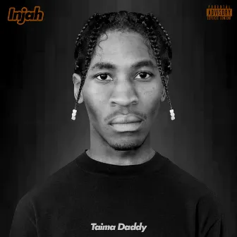 Injah by Taima Daddy