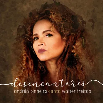 Desencantares: Andréa Pinheiro Canta Walter Freitas by Andréa Pinheiro