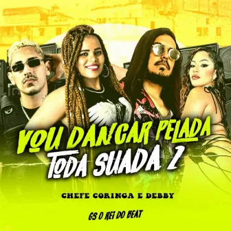 Vou Dançar Pelada Toda Suada 2 by Mc Debby