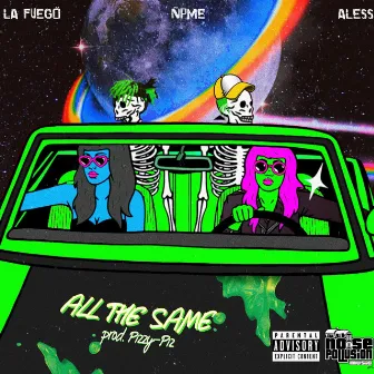 All the Same by Npme