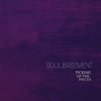 Picking up the Pieces by Soul Basement