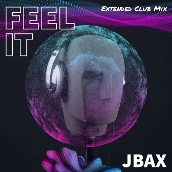 Feel It (Extended Club Mix) by JBAX