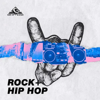 Rock + Hip-Hop by Get It Done