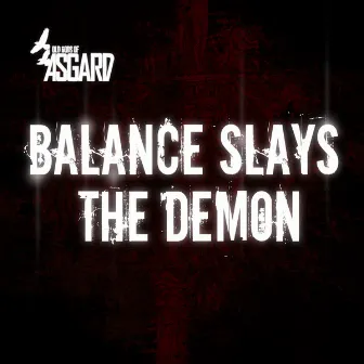 Balance Slays the Demon by Old Gods of Asgard