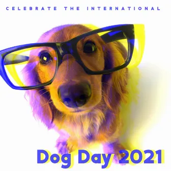 Celebrate the International Dog Day 2021: Improve Your Dog's Focus, Beta Waves to Calm Your Pet by Exam Study Music of Academy New Age International