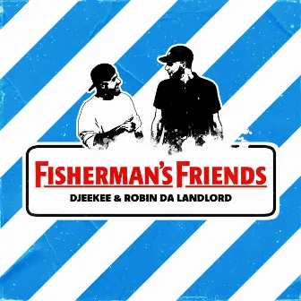 Fisherman's Friends by Robin Da Landlord