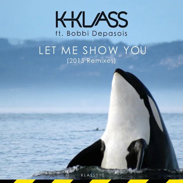 Let Me Show You - K-Klass 2015 Remix