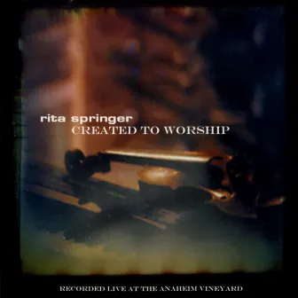 Created To Worship by Rita Springer