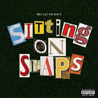 Sitting on Slaps by Mac Ace