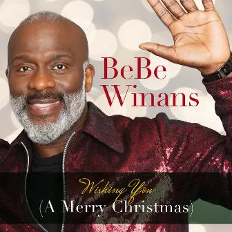 Wishing You a Merry Christmas by Bebe Winans