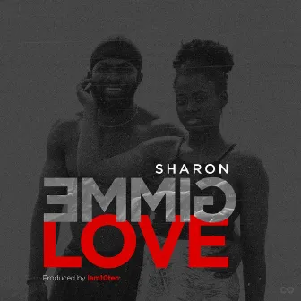 Gimme Love by Sharon