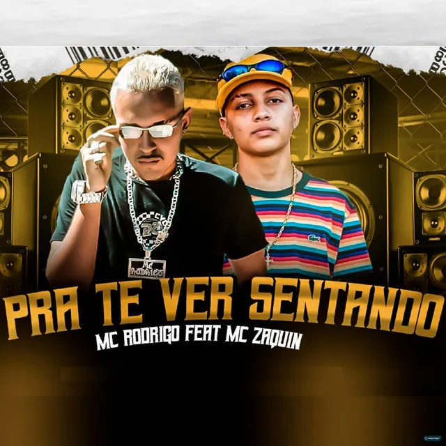 Pra Te Ver Sentando (feat. MC Zaquin)