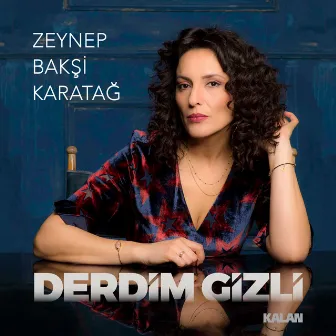 Derdim Gizli by Zeynep Baksi Karatağ