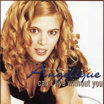 I Can't Live Without You by Angelique