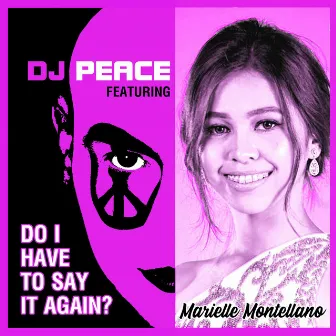 Do I Have to Say It Again? by DJ Peace