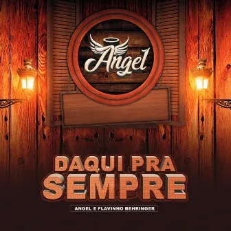 Daqui Pra Sempre by Angel