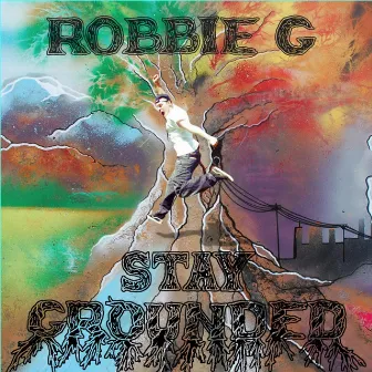 Stay Grounded by Robbie G