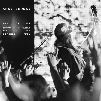 All Of Us (All Praise) [Live] by Sean Curran