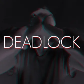 Deadlock by Haunted By Silhouettes