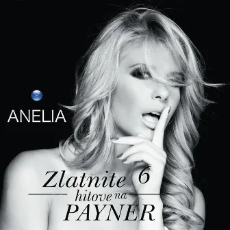 Zlatnite Hitove na Payner 6 by Anelia