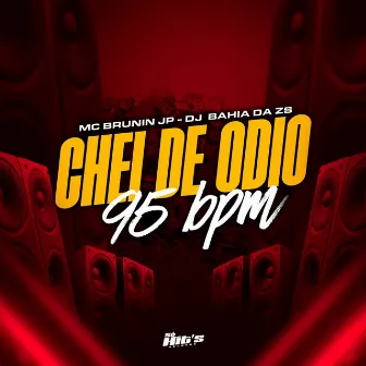 Chei de Odio 95 Bpm by DJ BAHIA DA ZS