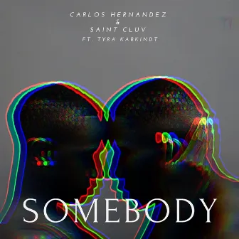 Somebody by Saint Cluv