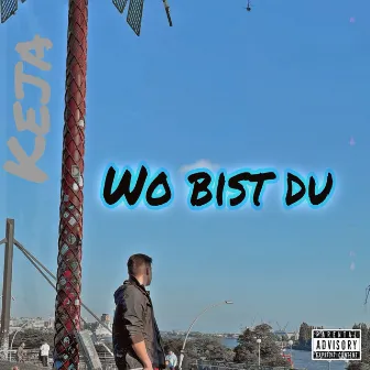 Wo Bist Du by KEJA