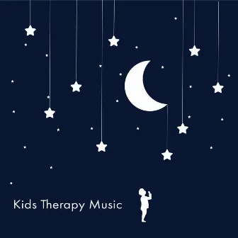 Kids Therapy Music: Calming Music for Sleep by Baby Lullaby Festival