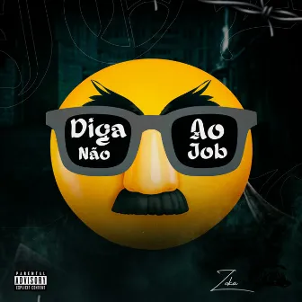 Diga Não ao Job by ExaltaFunk