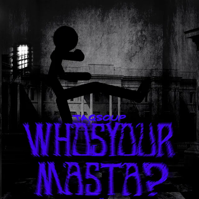 Who's Your masta?