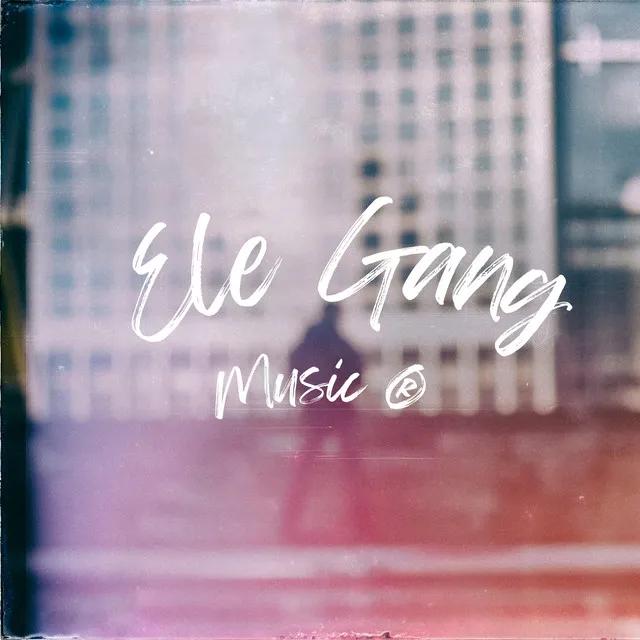 Ele Gang Music ®