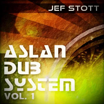 Aslan Dub System, Vol. 1 by Jef Stott