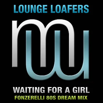 Waiting For A Girl by Lounge Loafers