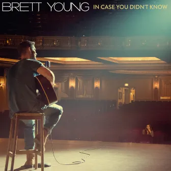 In Case You Didn't Know (Orchestral Version) by Brett Young