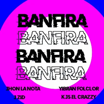 Banfira by Los Maniaticos Inc