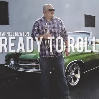 Ready To Roll by Farnell Newton