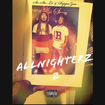 AllnighterZ 2 by Sir Ste-Lo