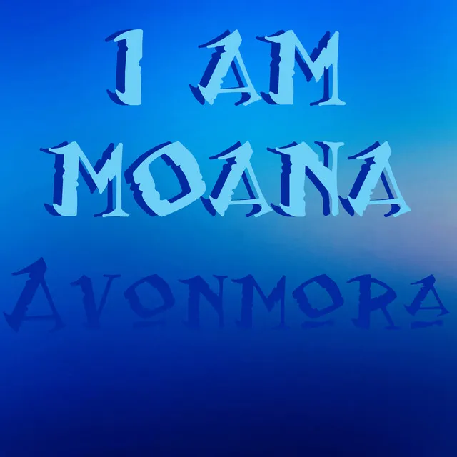 I Am Moana