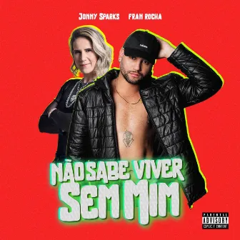 Não Sabe Viver Sem Mim (Alternative) by Fran Rocha