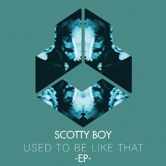 Used To Be Like That by Scotty Boy